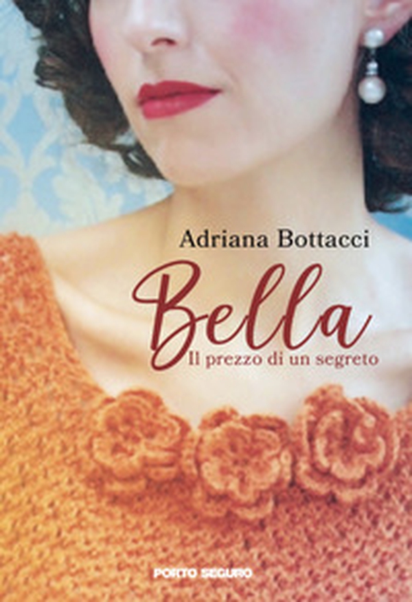Bella. Il prezzo di un segreto - Librerie.coop Bella. Il prezzo di un segreto - Librerie.coop