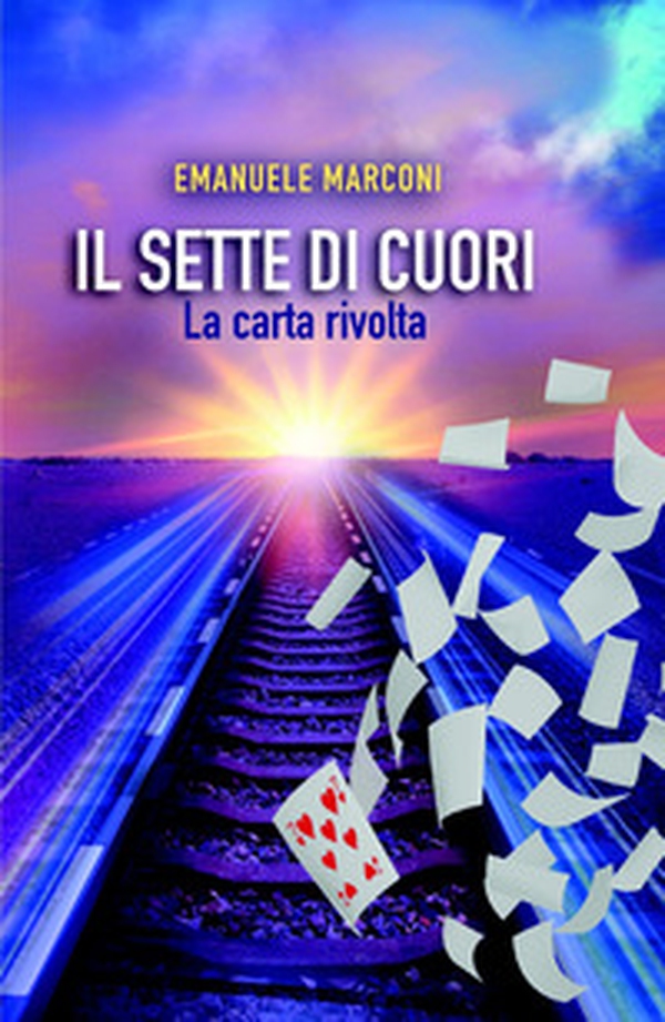 Il sette di cuori. La carta rivolta - Librerie.coop Il sette di cuori. La carta rivolta - Librerie.coop
