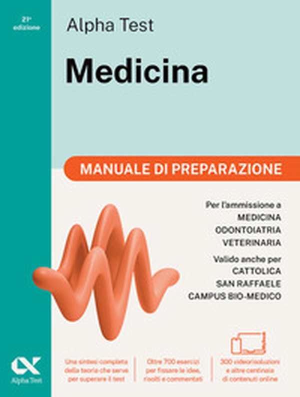 Alpha Test Medicina. Manuale di preparazione. Per l'ammissione ai corsi di laurea in Medicina, Odontoiatria e Veterinaria delle università statali. Ediz. MyDesk - Librerie.coop