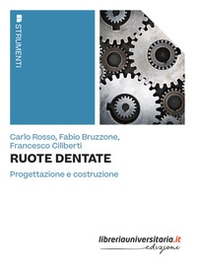 Ruote dentate. Progettazione e costruzione - Librerie.coop