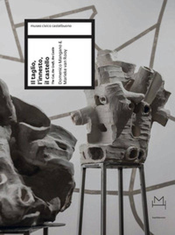 Il taglio, l'innesto, il castello (The cut, the graft, the castle) di Domenico Mangano & Marieke van Rooy - Librerie.coop Il taglio, l'innesto, il castello (The cut, the graft, the castle) di Domenico Mangano & Marieke van Rooy - Librerie.coop