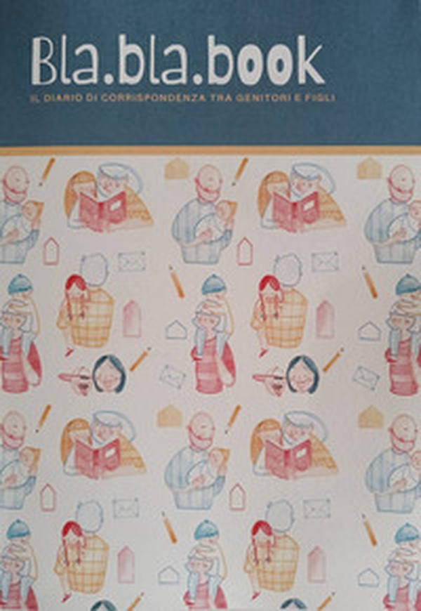 Bla.bla.book. Il diario di corrispondenza tra genitori e figli - Librerie.coop Bla.bla.book. Il diario di corrispondenza tra genitori e figli - Librerie.coop
