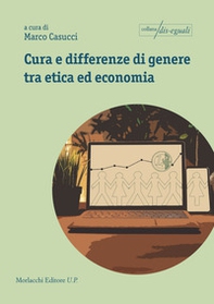 Cura e differenze di genere tra etica ed economia - Librerie.coop