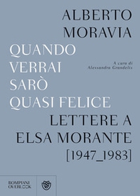 Quando verrai sarò quasi felice. Lettere a Elsa Morante (1947-1983) - Librerie.coop