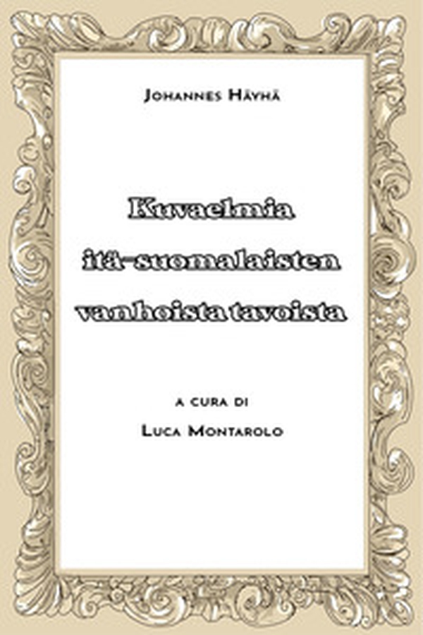 Kuvaelmia itä-suomalaisten vanhoista tavoista - Librerie.coop Kuvaelmia itä-suomalaisten vanhoista tavoista - Librerie.coop
