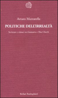 Politiche dell'irrealtà. Scritture e visioni tra Gomorra e Abu Ghraib - Librerie.coop Politiche dell'irrealtà. Scritture e visioni tra Gomorra e Abu Ghraib - Librerie.coop