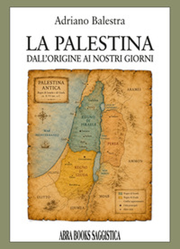 La Palestina. Dall'origine ai nostri giorni - Librerie.coop