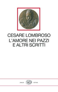 L'amore nei pazzi e altri scritti (1851-1909) - Librerie.coop