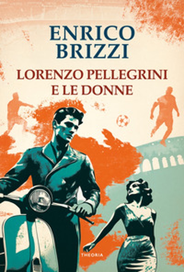 Lorenzo Pellegrini e le donne - Librerie.coop Lorenzo Pellegrini e le donne - Librerie.coop
