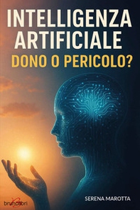 L'intelligenza artificiale: dono o pericolo? - Librerie.coop