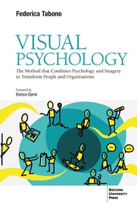 Visual psychology. The method that combines psychology and imagery to transform people and organisations - Librerie.coop