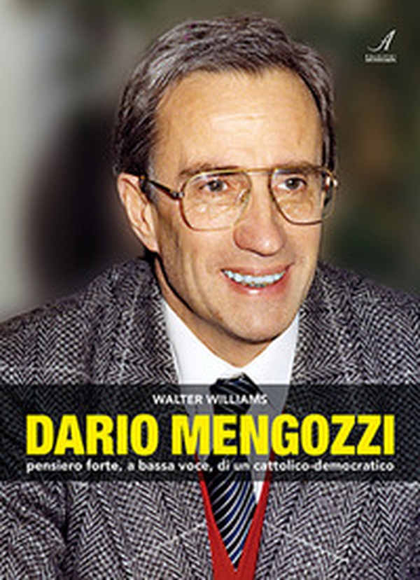 Dario Mengozzi. Pensiero forte, a bassa voce, di un cattolico-democratico - Librerie.coop Dario Mengozzi. Pensiero forte, a bassa voce, di un cattolico-democratico - Librerie.coop