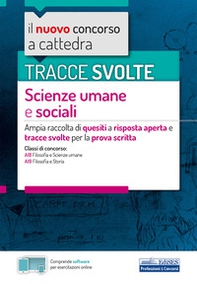 Tracce svolte scienze umane e sociali. Ampia raccolta di quesiti a risposta aperta e tracce svolte per la prova scritta - Librerie.coop