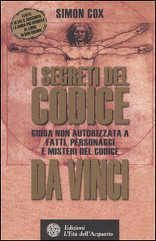 I segreti del Codice da Vinci. Guida non autorizzata a fatti, personaggi e misteri del Codice da Vinci - Librerie.coop I segreti del Codice da Vinci. Guida non autorizzata a fatti, personaggi e misteri del Codice da Vinci - Librerie.coop