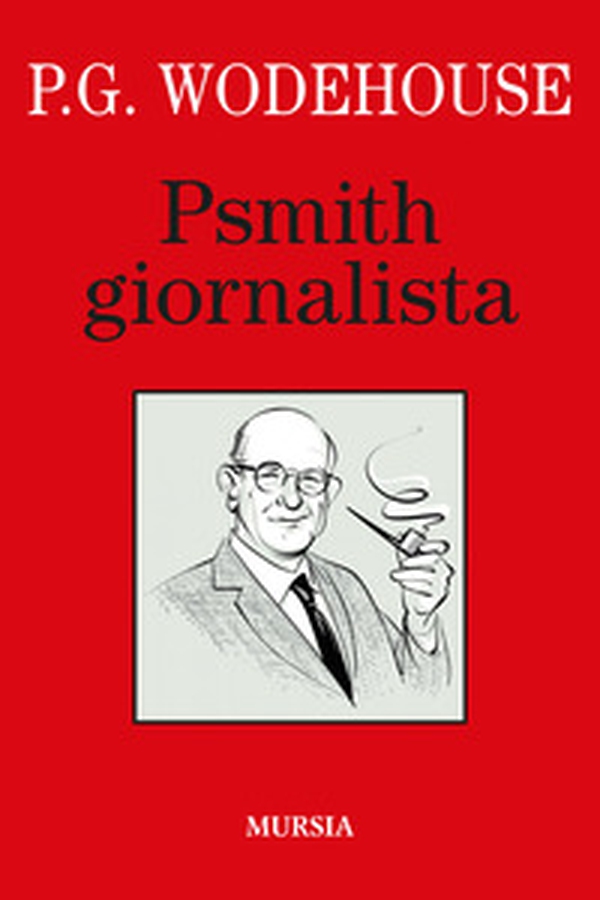 Psmith giornalista - Librerie.coop Psmith giornalista - Librerie.coop