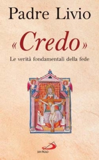 Credo. La verità fondamentali della fede - Librerie.coop