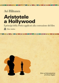 Aristotele a Hollywood. Ovvero come creare i meccanismi emotivi che coinvolgono il grande pubblico - Librerie.coop