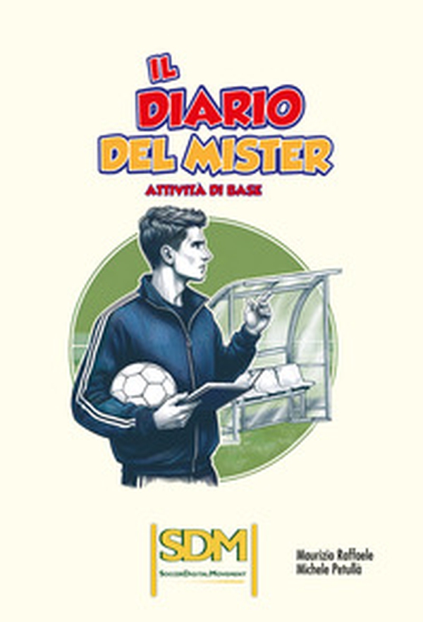 Il diario del mister. Attività di base - Librerie.coop Il diario del mister. Attività di base - Librerie.coop