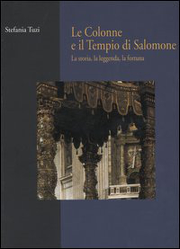Le colonne e il tempio di Salomone. La storia, la leggenda, la fortuna - Librerie.coop Le colonne e il tempio di Salomone. La storia, la leggenda, la fortuna - Librerie.coop