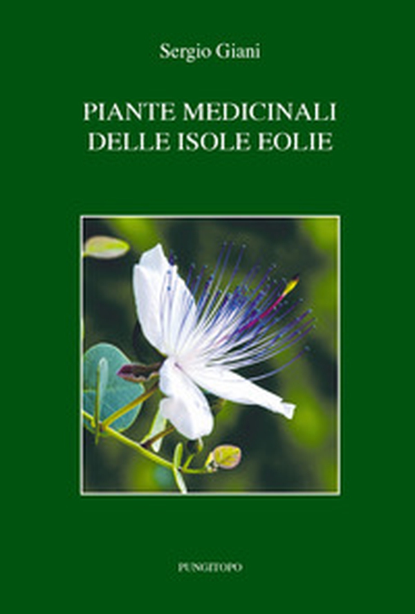 Piante medicinali delle isole Eolie - Librerie.coop Piante medicinali delle isole Eolie - Librerie.coop