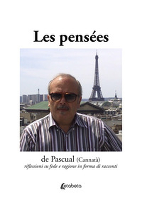 Les pensées de Pascual (Cannatà). Riflessioni su fede e ragione in forma di racconti - Librerie.coop Les pensées de Pascual (Cannatà). Riflessioni su fede e ragione in forma di racconti - Librerie.coop