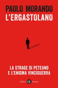 L'ergastolano. La strage di Peteano e l'enigma Vinciguerra - Librerie.coop L'ergastolano. La strage di Peteano e l'enigma Vinciguerra - Librerie.coop
