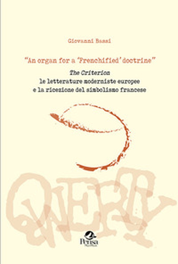 «An organ for a 'Frenchified' doctrine». The Criterion. Le letterature moderniste europee e la ricezione del simbolismo francese - Librerie.coop «An organ for a 'Frenchified' doctrine». The Criterion. Le letterature moderniste europee e la ricezione del simbolismo francese - Librerie.coop