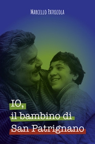 IO, il bambino di San Patrignano - Librerie.coop IO, il bambino di San Patrignano - Librerie.coop