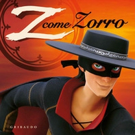 Z come Zorro. Zorro la leggenda - Librerie.coop