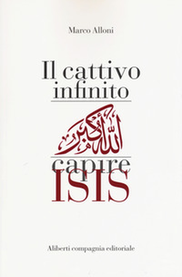 Il cattivo infinito. Capire Isis - Librerie.coop Il cattivo infinito. Capire Isis - Librerie.coop