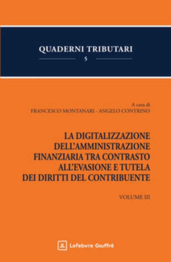 La digitalizzazione dell'Amministrazione finanziaria tra contrasto all'evasione e tutela dei diritti del contribuente - Librerie.coop