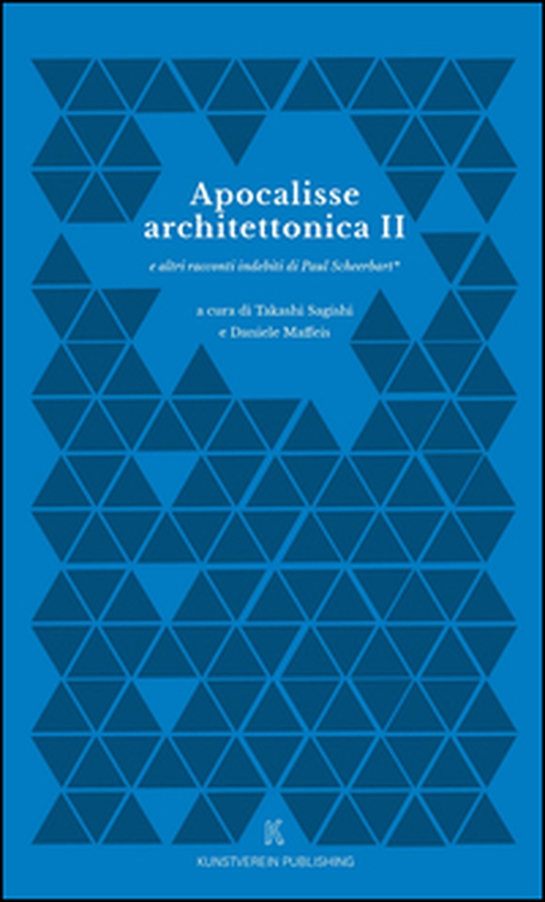 Apocalisse Architettonica II e altri racconti indebiti di Paul Scheerbart - Librerie.coop Apocalisse Architettonica II e altri racconti indebiti di Paul Scheerbart - Librerie.coop