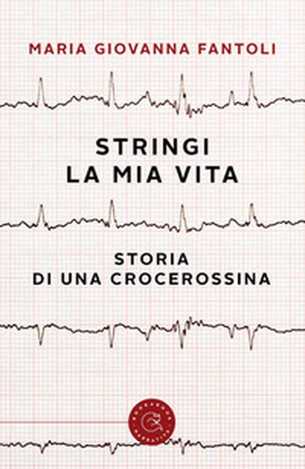 Stringi la mia vita. Storia di una crocerossina - Librerie.coop Stringi la mia vita. Storia di una crocerossina - Librerie.coop