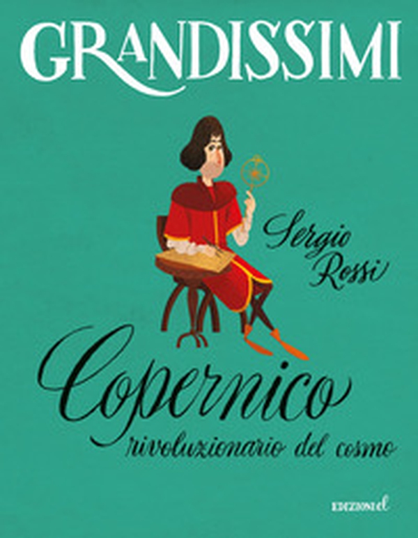 Copernico, rivoluzionario del cosmo - Librerie.coop Copernico, rivoluzionario del cosmo - Librerie.coop