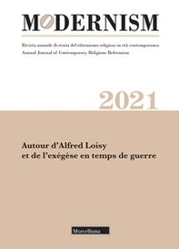 Modernism. Rivista annuale di storia del riformismo religioso in età contemporanea. Autour d'Alfred Loisy et de l'exégèse en temps de guerre - Librerie.coop