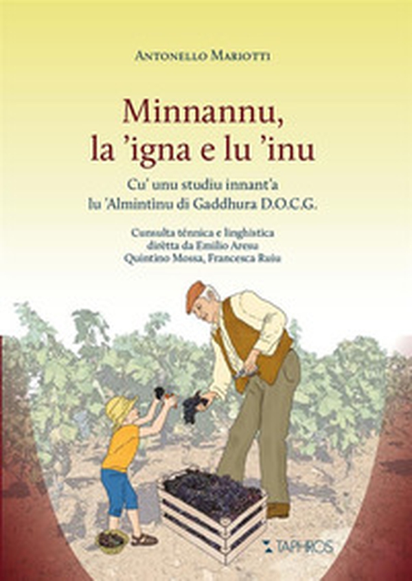 Minnannu, la 'igna e lu 'inu. Cu' unu studiu innant'a lu 'Almintìnu di Gaddhura D.O.C.G. - Librerie.coop Minnannu, la 'igna e lu 'inu. Cu' unu studiu innant'a lu 'Almintìnu di Gaddhura D.O.C.G. - Librerie.coop