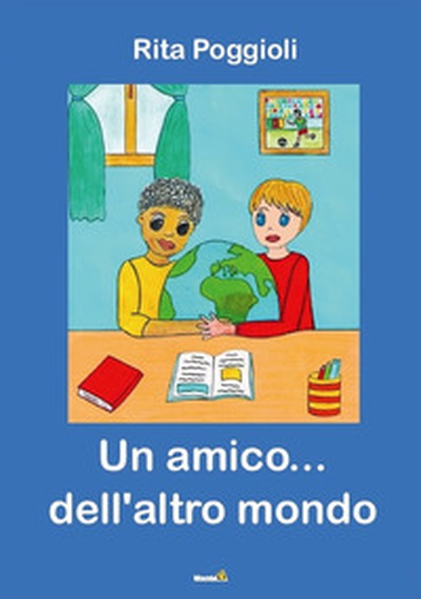 Un amico... dell'altro mondo - Librerie.coop Un amico... dell'altro mondo - Librerie.coop