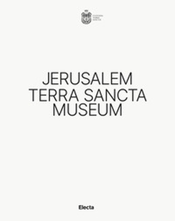 Jerusalem Terra Sancta Museum - Librerie.coop