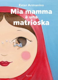 Mia mamma è una matrioska - Librerie.coop