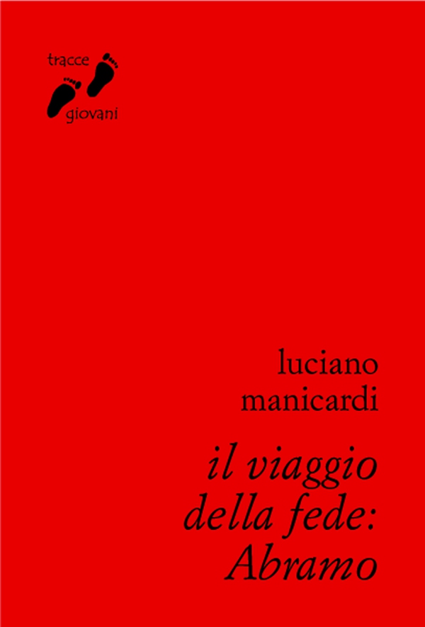 Il viaggio della fede: Abramo - Librerie.coop Il viaggio della fede: Abramo - Librerie.coop