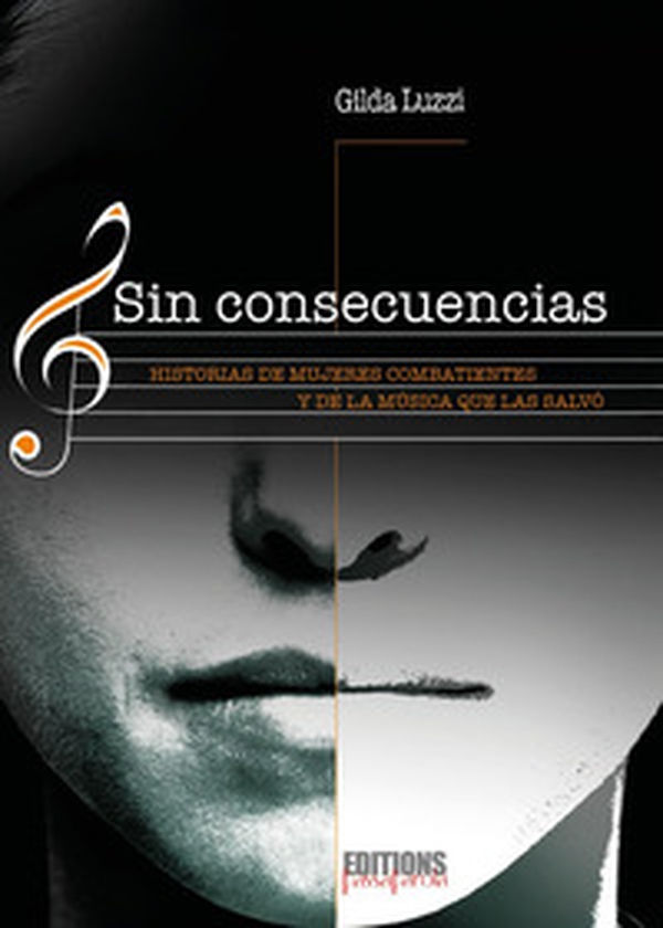 Sin consecuencias. Historias de mujeres combatientes y de la musica que las salvò - Librerie.coop Sin consecuencias. Historias de mujeres combatientes y de la musica que las salvò - Librerie.coop