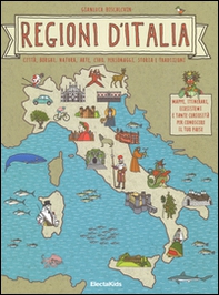 Regioni d'Italia. Città, borghi, natura, arte, cibo, personaggi, storia e tradizioni - Librerie.coop