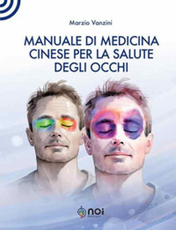 Manuale di medicina cinese per la salute degli occhi - Librerie.coop