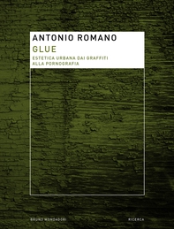 Glue. Estetica urbana dai graffiti alla pornografia - Librerie.coop