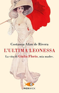 L'ultima leonessa. La vita di Giulia Florio, mia madre - Librerie.coop