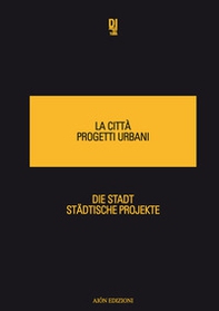 La città progetti urbani-Die Stadt Stadtische Projekte - Librerie.coop