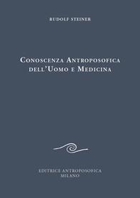 Conoscenza antroposofica dell'uomo e medicina - Librerie.coop Conoscenza antroposofica dell'uomo e medicina - Librerie.coop