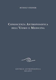 Conoscenza antroposofica dell'uomo e medicina - Librerie.coop