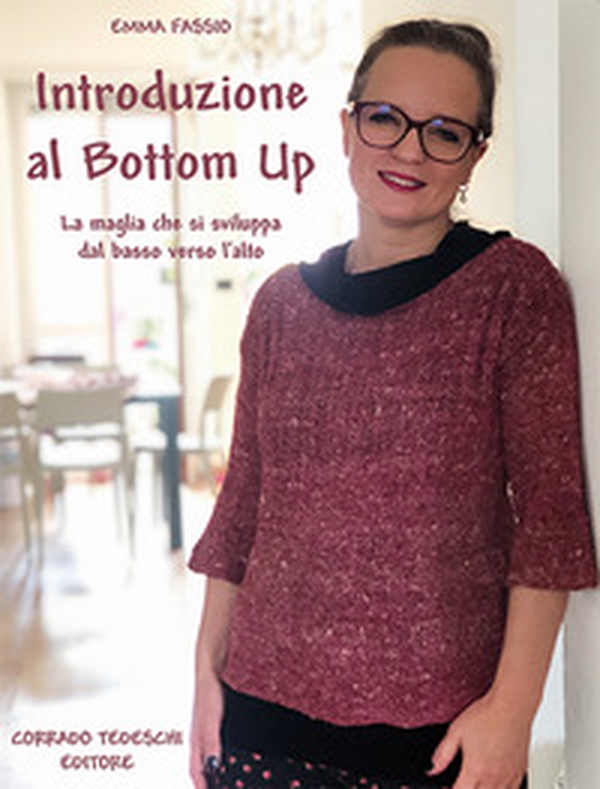 Introduzione al bottom up. La maglia che si sviluppa dal basso verso l'alto - Librerie.coop Introduzione al bottom up. La maglia che si sviluppa dal basso verso l'alto - Librerie.coop