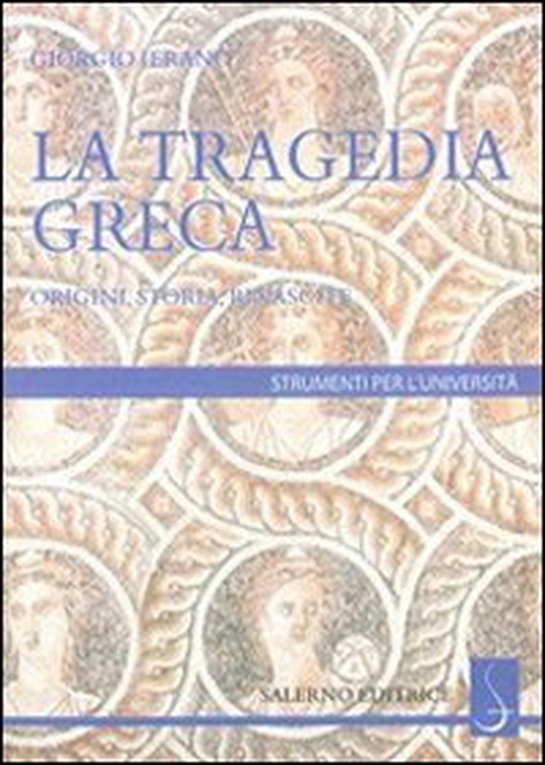 La tragedia greca. Origini, storia, rinascite - Librerie.coop La tragedia greca. Origini, storia, rinascite - Librerie.coop